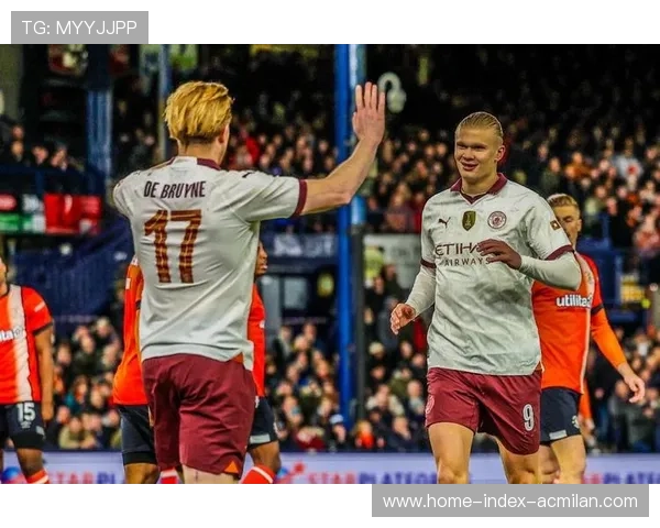 德布劳内脚后跟传球哈兰德再下一城